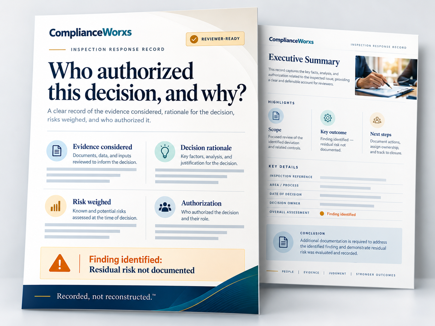 Inspection Response Record: Who authorized this decision, and why? Evidence considered, decision rationale, risk weighed and authorization, with a finding identified: residual risk not documented. Recorded, not reconstructed.